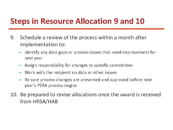 Steps in Resource Allocation 9 and 10 9. Schedule a review of the process