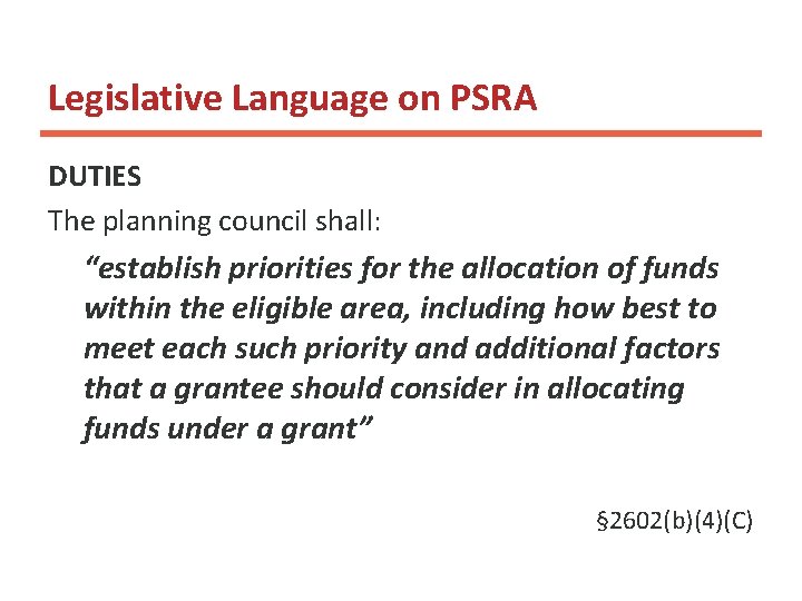 Legislative Language on PSRA DUTIES The planning council shall: “establish priorities for the allocation