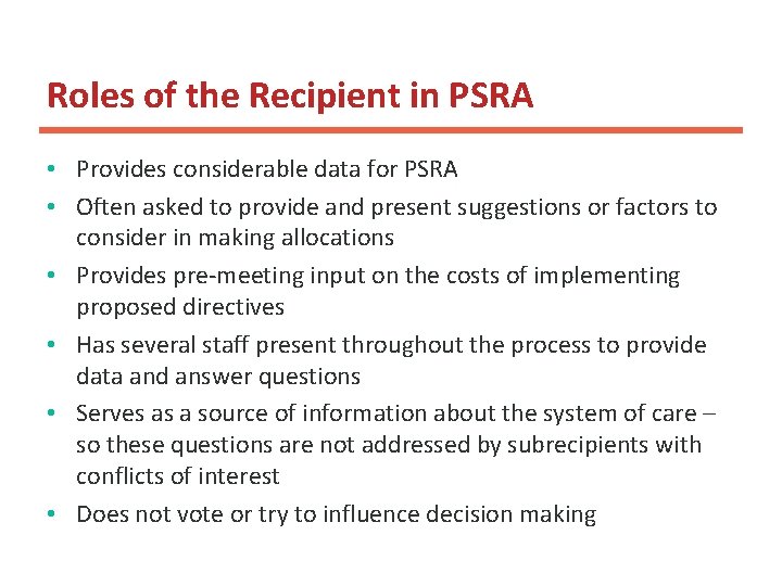 Roles of the Recipient in PSRA • Provides considerable data for PSRA • Often