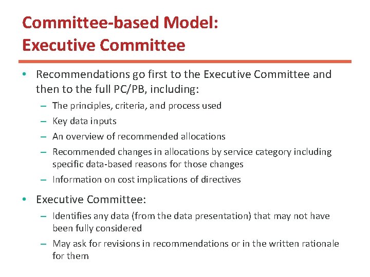 Committee-based Model: Executive Committee • Recommendations go first to the Executive Committee and then