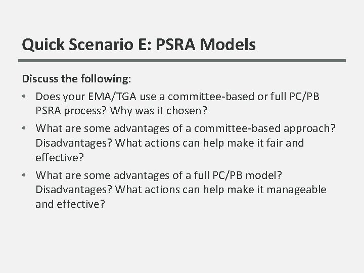 Quick Scenario E: PSRA Models Discuss the following: • Does your EMA/TGA use a