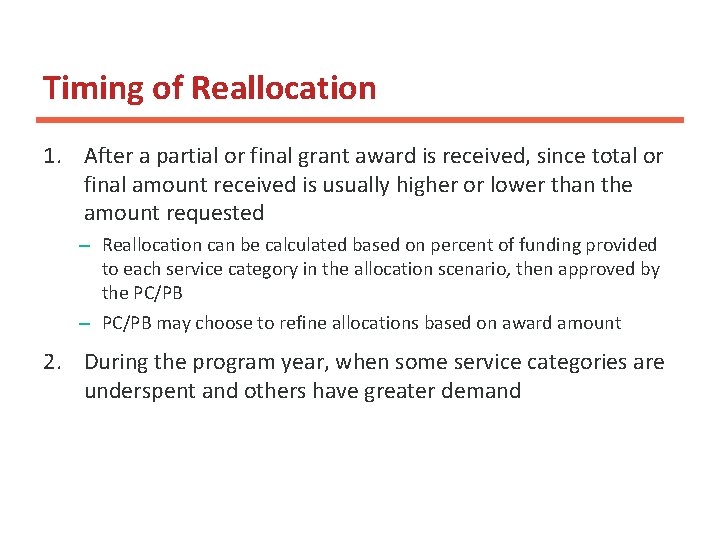 Timing of Reallocation 1. After a partial or final grant award is received, since