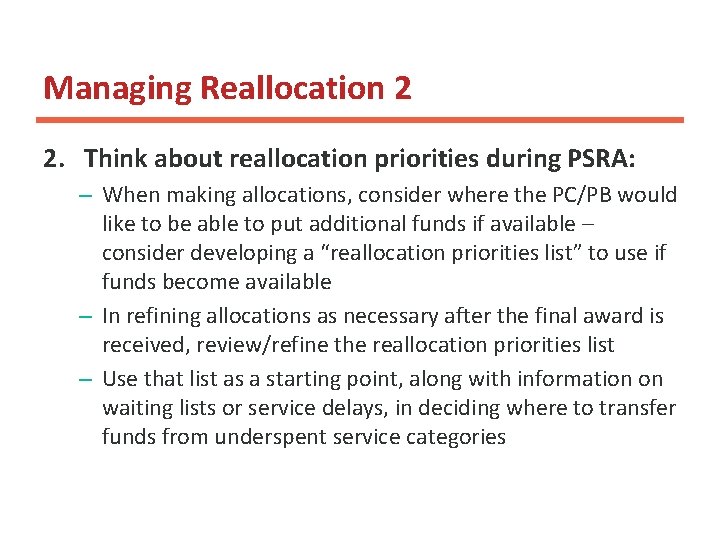 Managing Reallocation 2 2. Think about reallocation priorities during PSRA: – When making allocations,