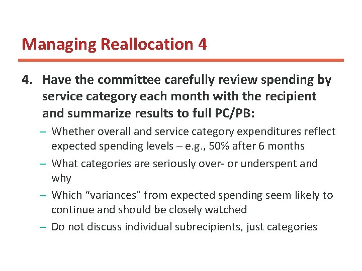 Managing Reallocation 4 4. Have the committee carefully review spending by service category each