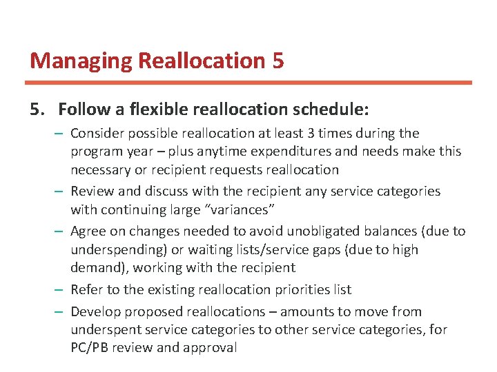Managing Reallocation 5 5. Follow a flexible reallocation schedule: – Consider possible reallocation at