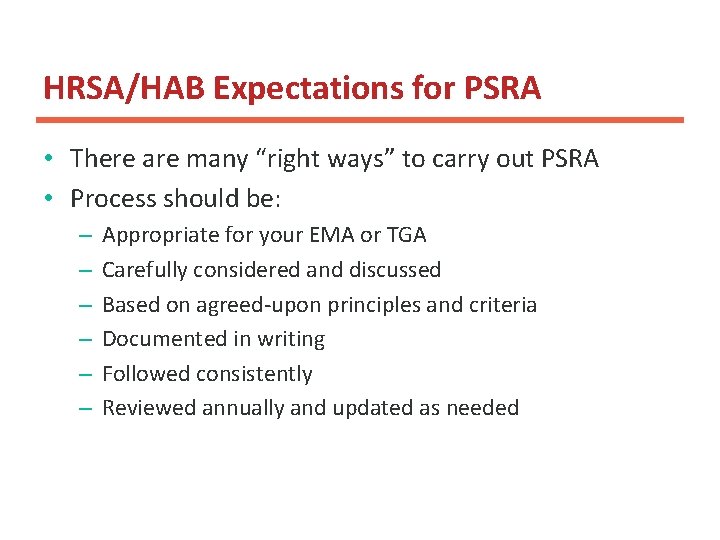 HRSA/HAB Expectations for PSRA • There are many “right ways” to carry out PSRA