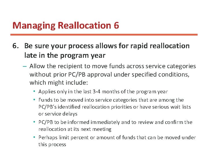 Managing Reallocation 6 6. Be sure your process allows for rapid reallocation late in