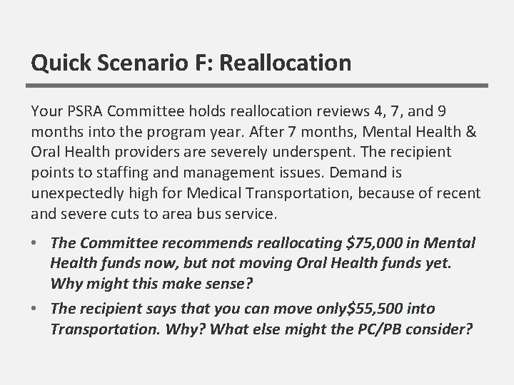 Quick Scenario F: Reallocation Your PSRA Committee holds reallocation reviews 4, 7, and 9