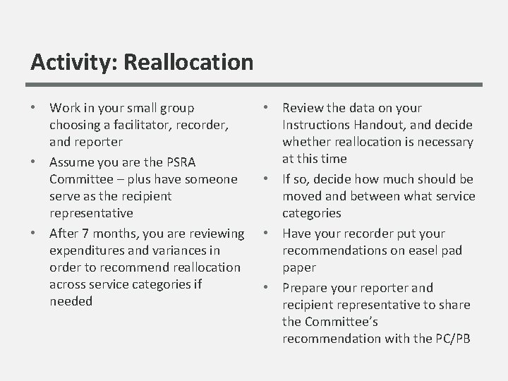 Activity: Reallocation • Work in your small group choosing a facilitator, recorder, and reporter