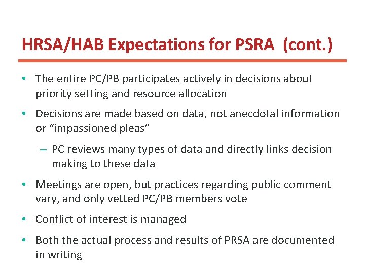 HRSA/HAB Expectations for PSRA (cont. ) • The entire PC/PB participates actively in decisions