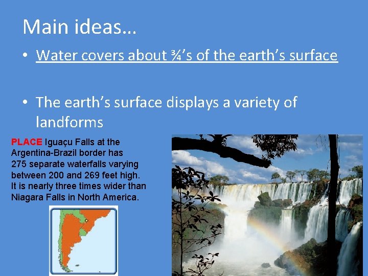Main ideas… • Water covers about ¾’s of the earth’s surface • The earth’s Main ideas… • Water covers about ¾’s of the earth’s surface • The earth’s