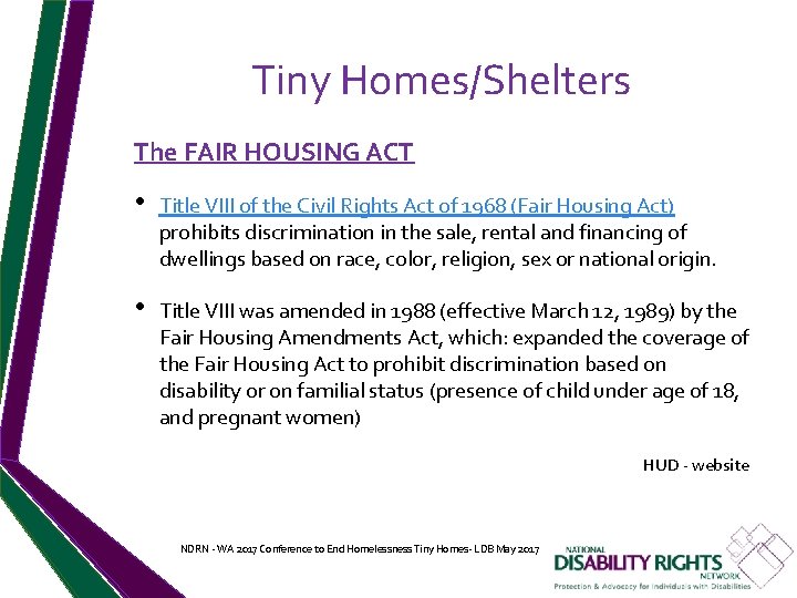 Tiny Homes/Shelters The FAIR HOUSING ACT • Title VIII of the Civil Rights Act