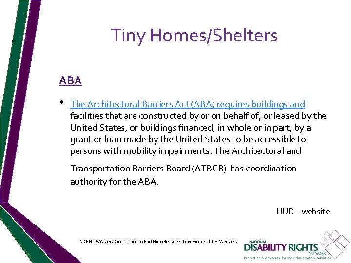 Tiny Homes/Shelters ABA • The Architectural Barriers Act (ABA) requires buildings and facilities that