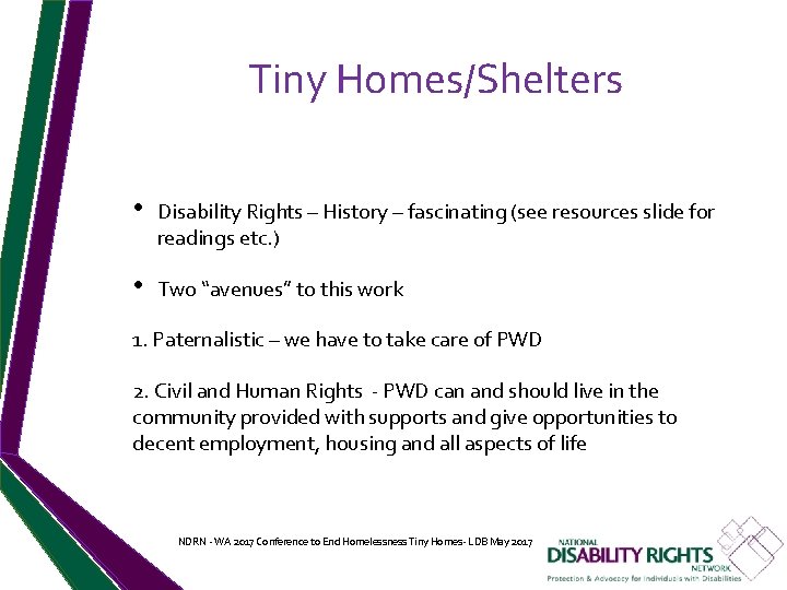 Tiny Homes/Shelters • Disability Rights – History – fascinating (see resources slide for readings