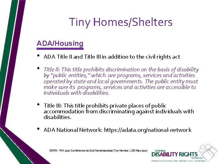 Tiny Homes/Shelters ADA/Housing • • ADA Title II and Title III in addition to