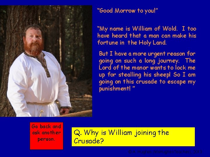 “Good Morrow to you!” “My name is William of Wold. I too have heard