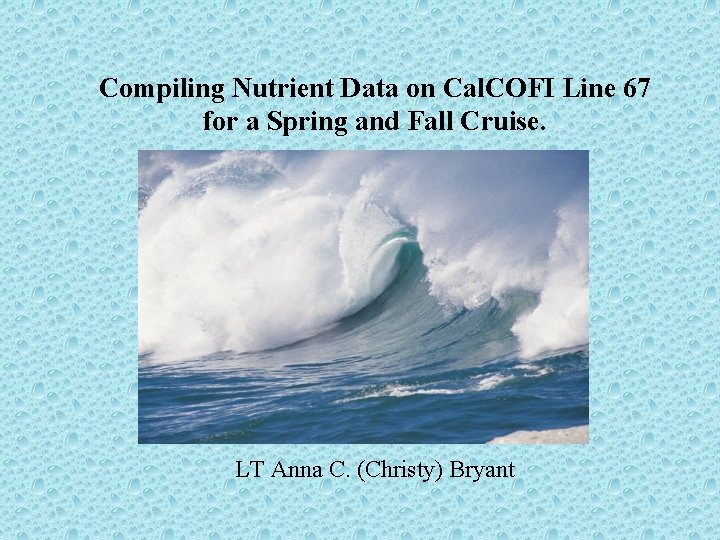 Compiling Nutrient Data on Cal. COFI Line 67 for a Spring and Fall Cruise.
