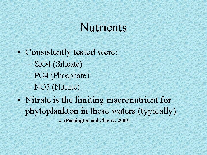 Nutrients • Consistently tested were: – Si. O 4 (Silicate) – PO 4 (Phosphate)
