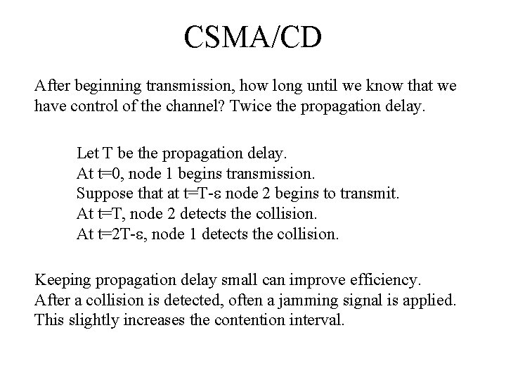 CSMA/CD After beginning transmission, how long until we know that we have control of