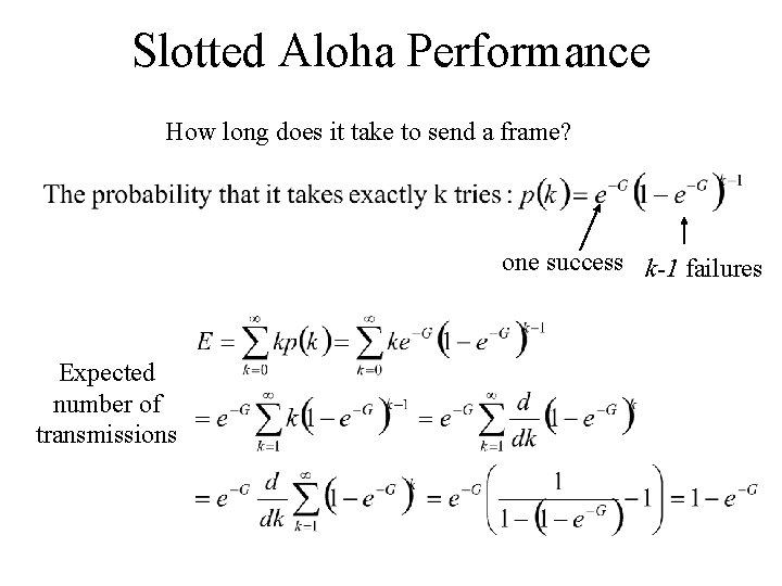 Slotted Aloha Performance How long does it take to send a frame? one success