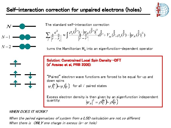 Self-interaction correction for unpaired electrons (holes) The standard self-interaction correction turns the Hamiltonian He Self-interaction correction for unpaired electrons (holes) The standard self-interaction correction turns the Hamiltonian He