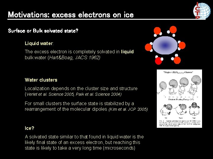 Motivations: excess electrons on ice Surface or Bulk solvated state? Liquid water: The excess Motivations: excess electrons on ice Surface or Bulk solvated state? Liquid water: The excess