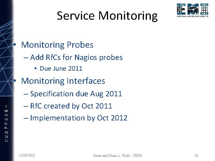 Service Monitoring • Monitoring Probes – Add Rf. Cs for Nagios probes • Due