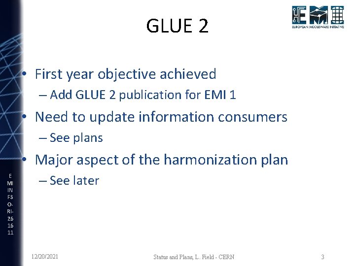 GLUE 2 • First year objective achieved – Add GLUE 2 publication for EMI