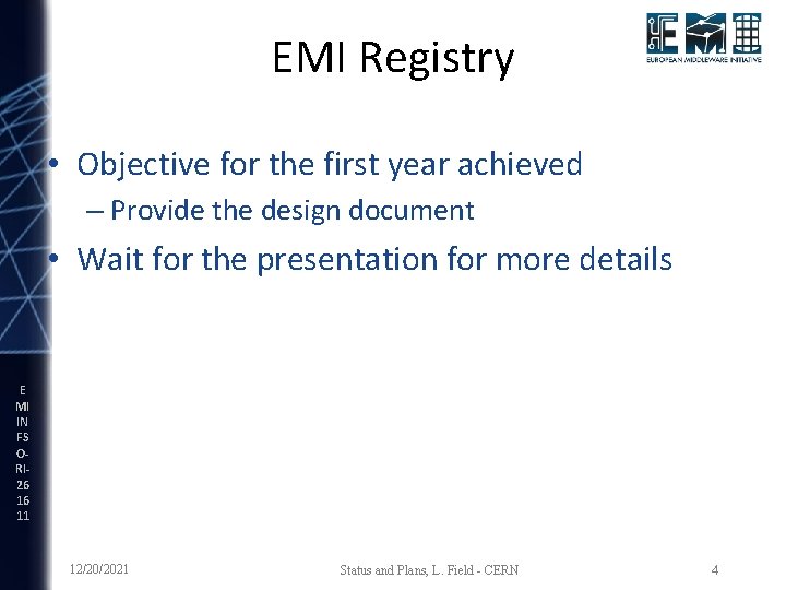 EMI Registry • Objective for the first year achieved – Provide the design document