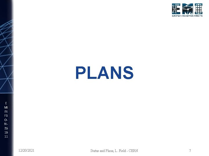 PLANS E MI IN FS ORI 26 16 11 12/20/2021 Status and Plans, L.