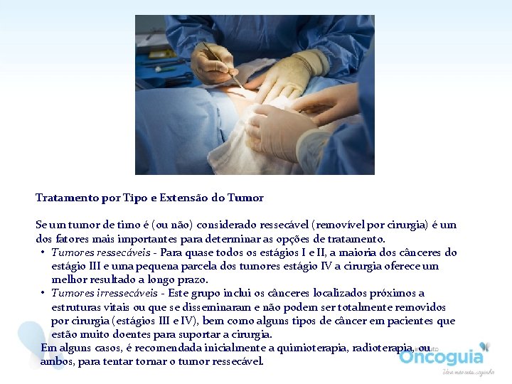 Tratamento por Tipo e Extensão do Tumor Se um tumor de timo é (ou