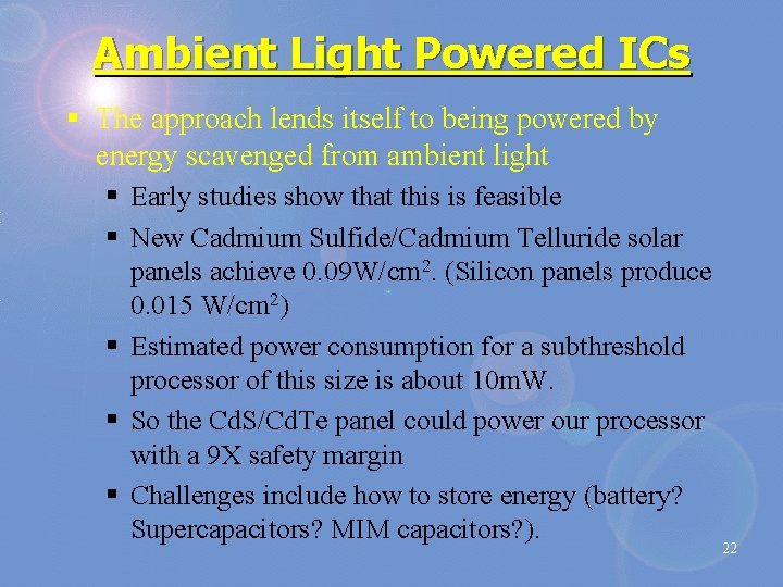 Ambient Light Powered ICs § The approach lends itself to being powered by energy