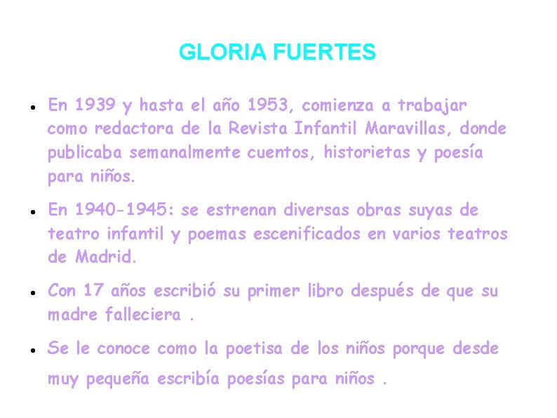 GLORIA FUERTES En 1939 y hasta el año 1953, comienza a trabajar como redactora