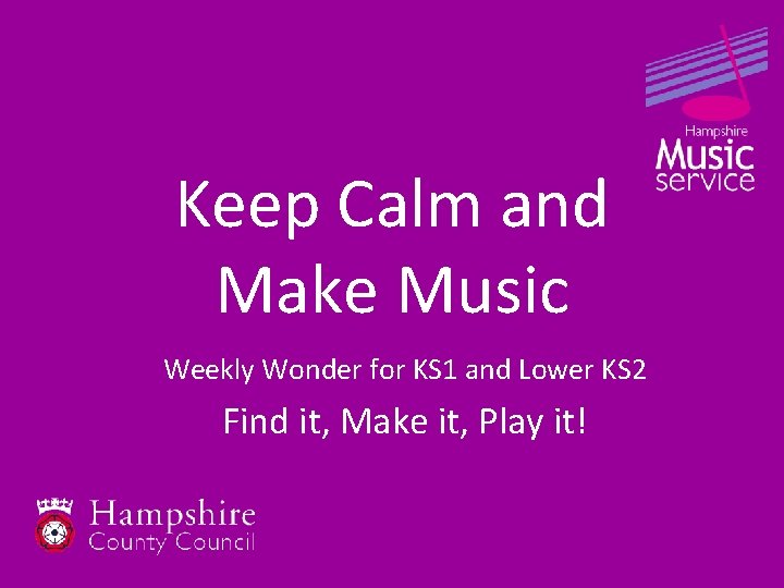 Keep Calm and Make Music Weekly Wonder for KS 1 and Lower KS 2