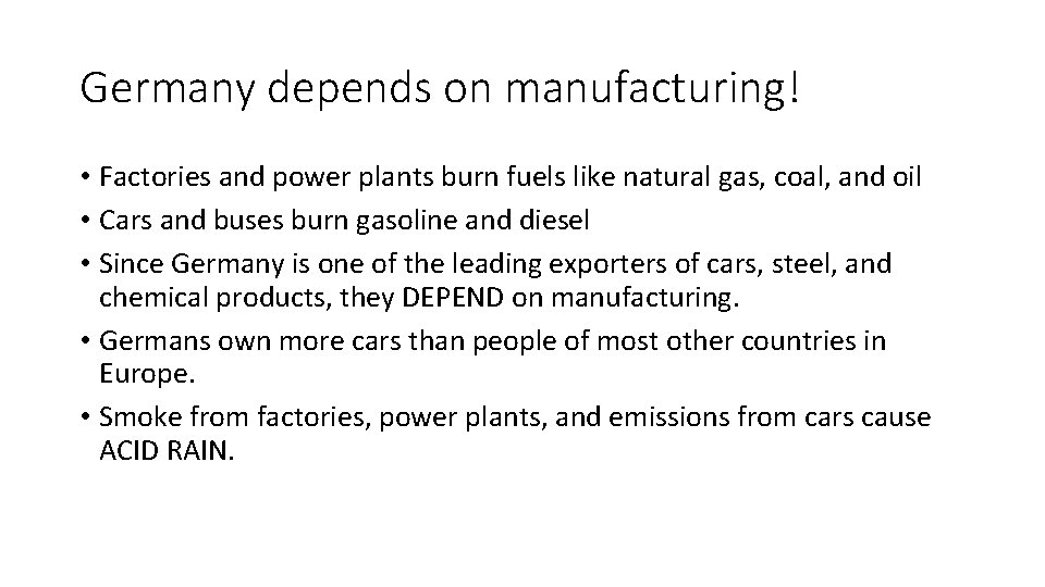 Germany depends on manufacturing! • Factories and power plants burn fuels like natural gas,