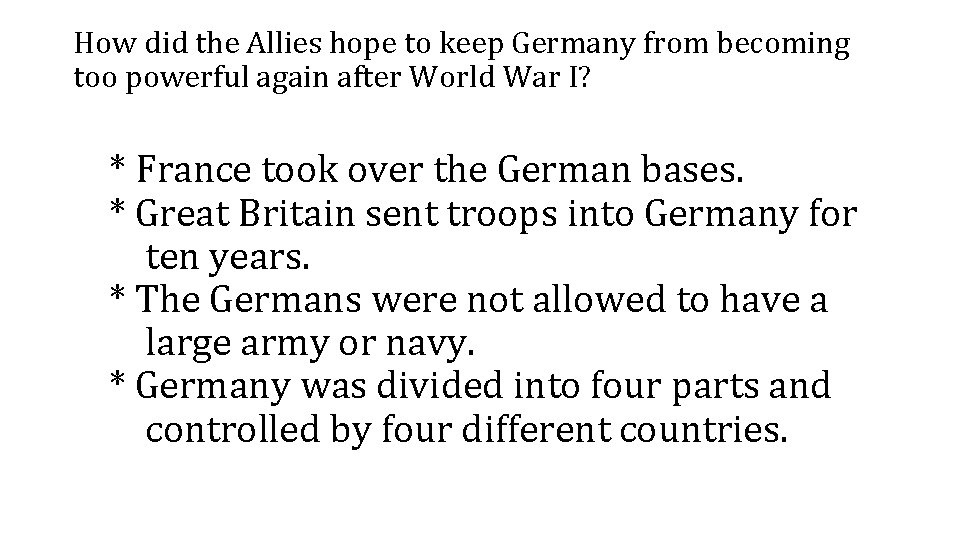 How did the Allies hope to keep Germany from becoming too powerful again after