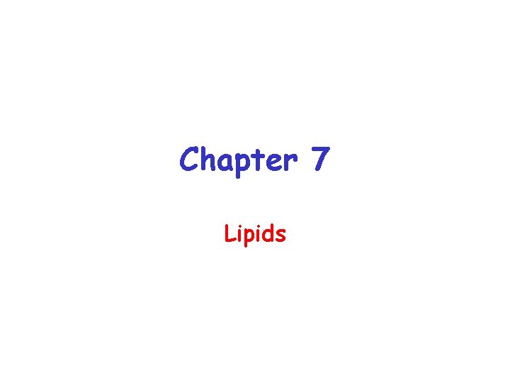Chapter 7 Lipids 