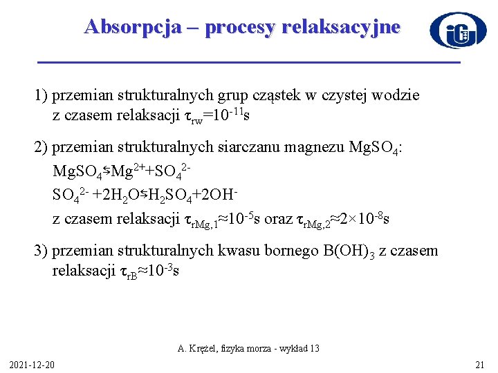 Absorpcja – procesy relaksacyjne 1) przemian strukturalnych grup cząstek w czystej wodzie z czasem