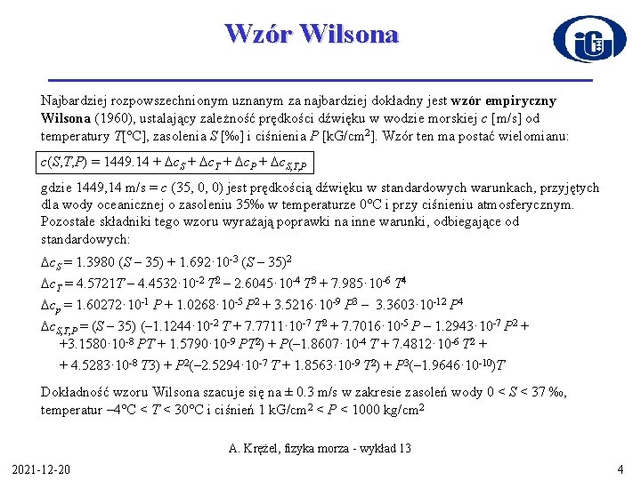Wzór Wilsona Najbardziej rozpowszechnionym uznanym za najbardziej dokładny jest wzór empiryczny Wilsona (1960), ustalający