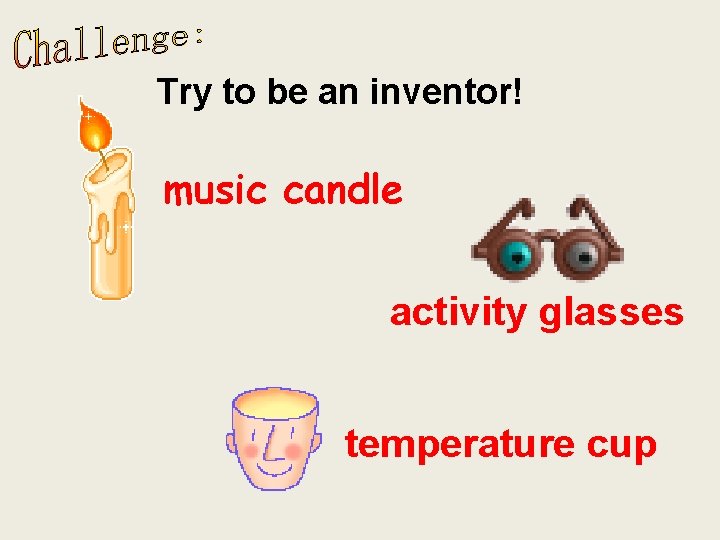 Try to be an inventor! music candle activity glasses temperature cup 