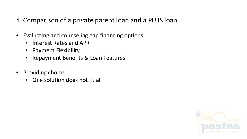 4. Comparison of a private parent loan and a PLUS loan • Evaluating and