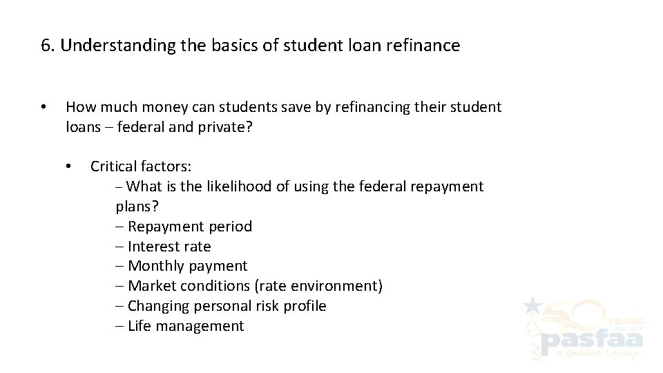 6. Understanding the basics of student loan refinance • How much money can students