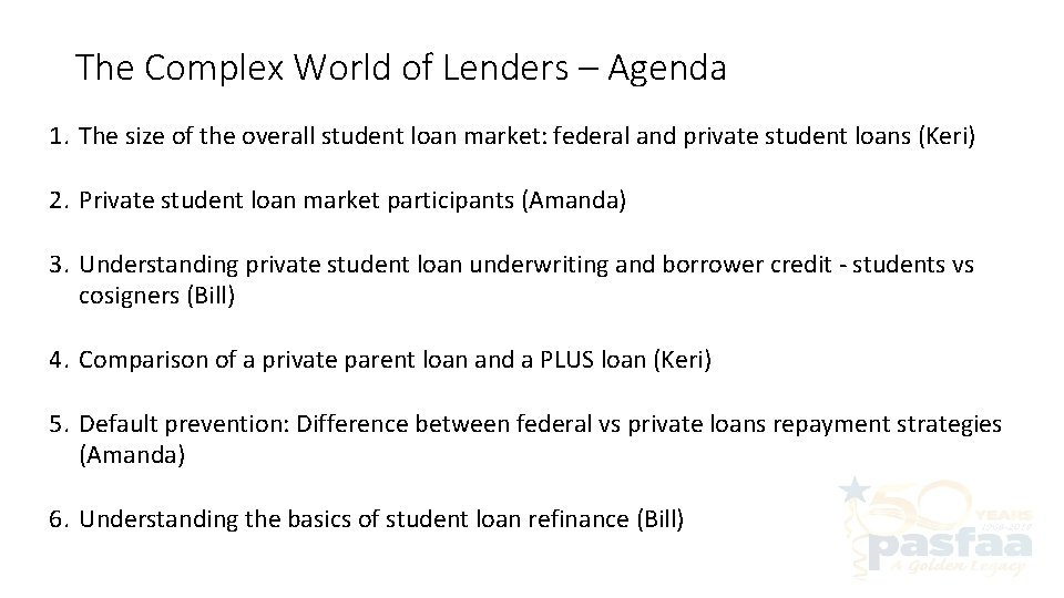 The Complex World of Lenders – Agenda 1. The size of the overall student