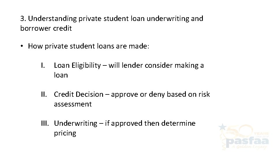 3. Understanding private student loan underwriting and borrower credit • How private student loans
