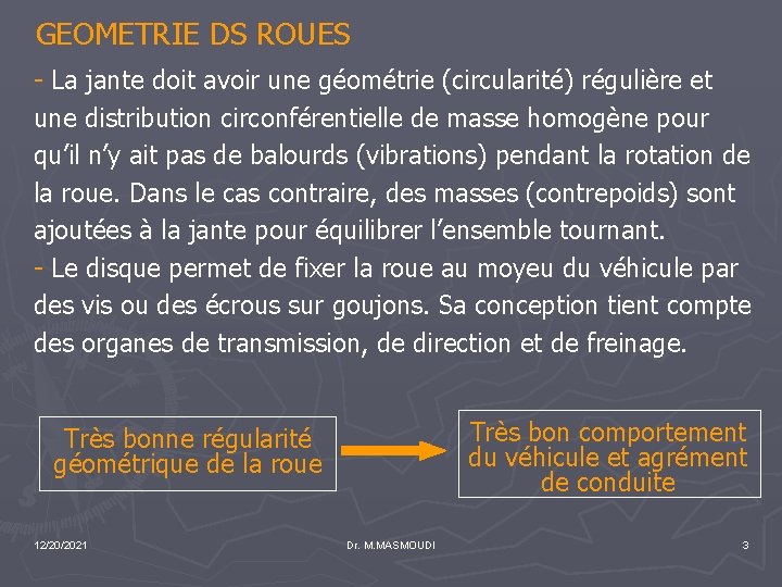 GEOMETRIE DS ROUES - La jante doit avoir une géométrie (circularité) régulière et une