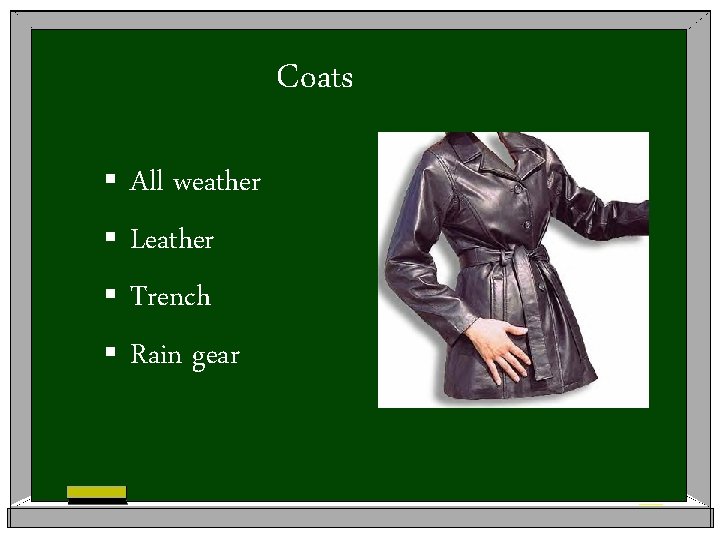 Coats § All weather § Leather § Trench § Rain gear 
