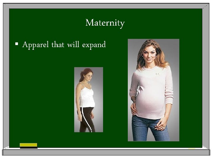 Maternity § Apparel that will expand 
