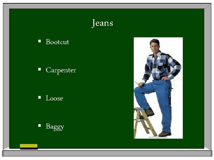 Jeans § Bootcut § Carpenter § Loose § Baggy 