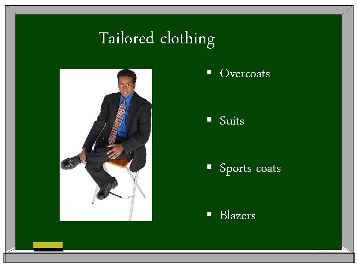 Tailored clothing § Overcoats § Suits § Sports coats § Blazers 
