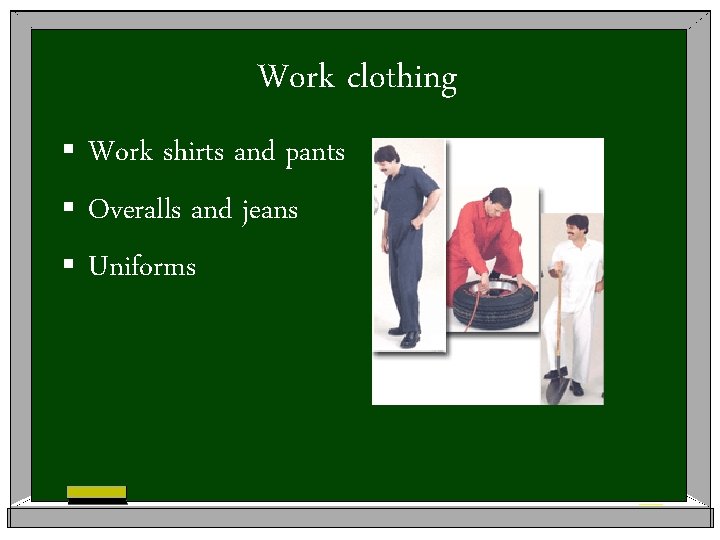 Work clothing § Work shirts and pants § Overalls and jeans § Uniforms 